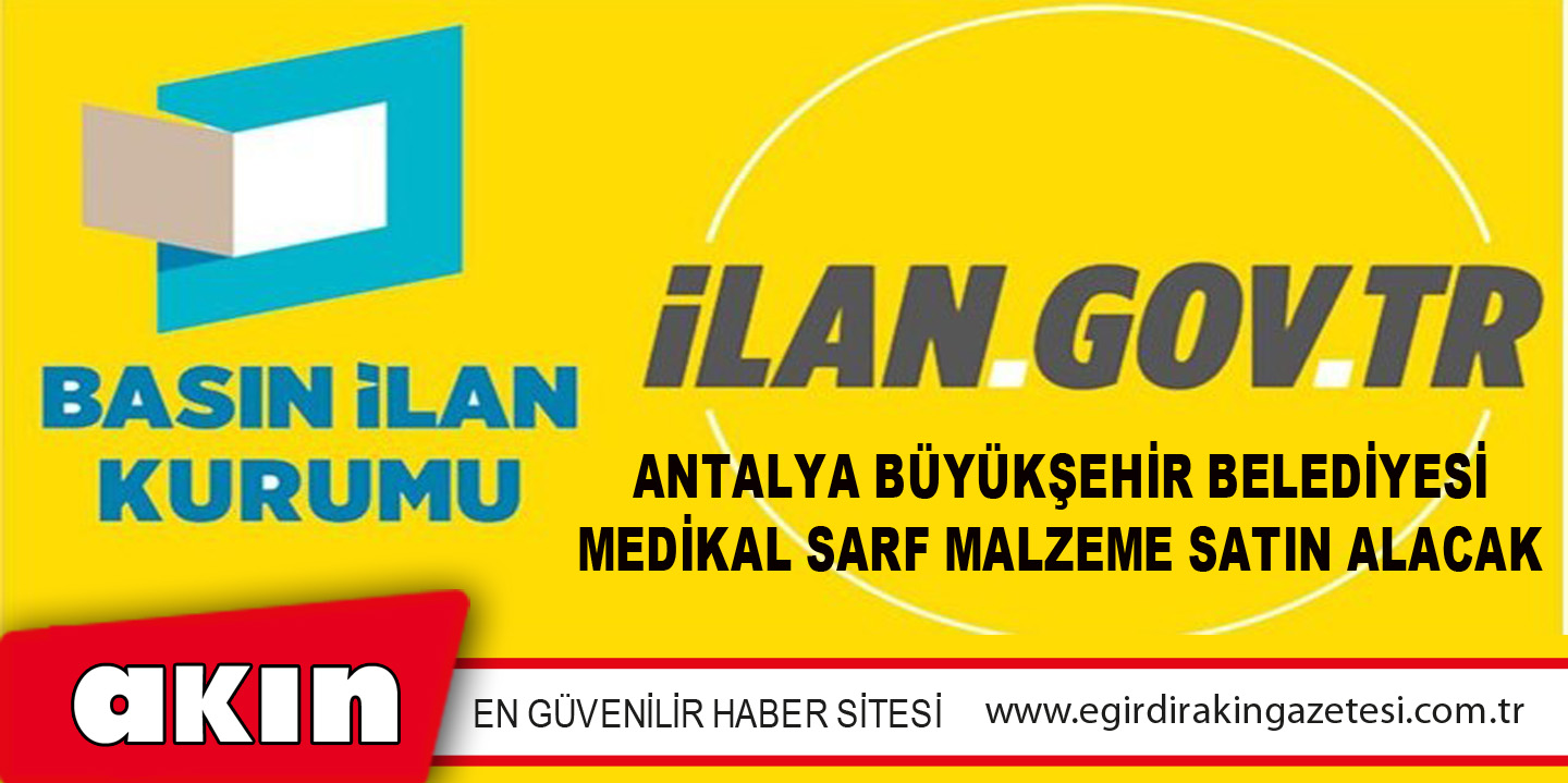 Antalya Büyükşehir Belediyesi Medikal Sarf Malzeme Satın Alacak