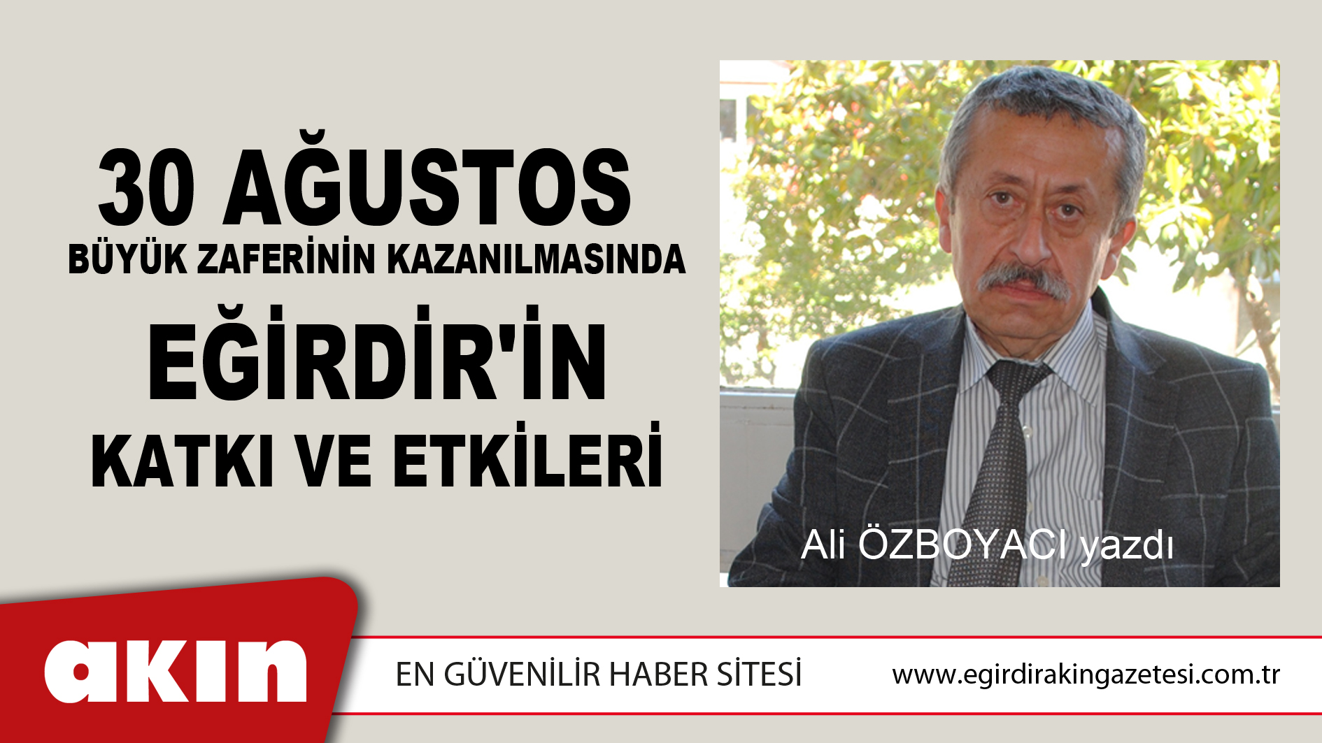 eğirdir haber,akın gazetesi,egirdir haberler,son dakika,30 Ağustos Büyük Zaferinin Kazanılmasında Eğirdir'in Katkı Ve Etkileri