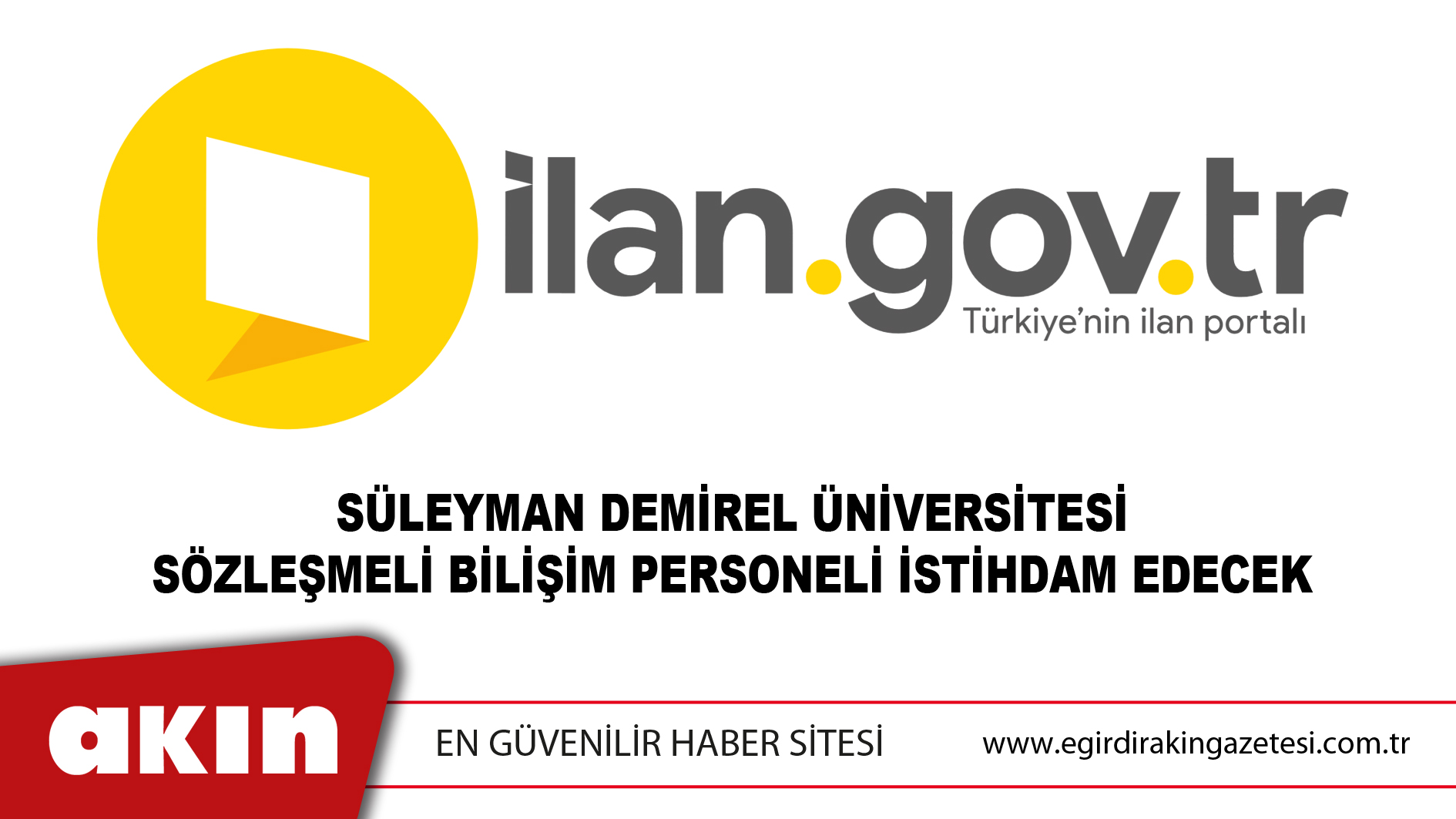 eğirdir haber,akın gazetesi,egirdir haberler,son dakika,Süleyman Demirel Üniversitesi Sözleşmeli Bilişim Personeli İstihdam Edecek	