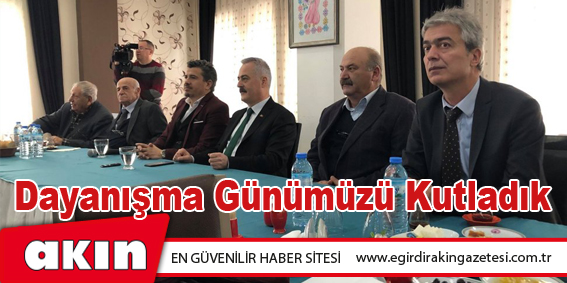 Dayanışma Günümüzü Kutladık