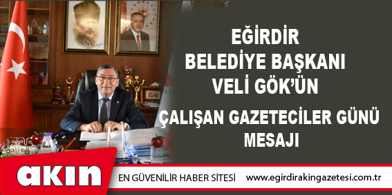 Başkan Veli Gök’ün 10 Ocak  Çalışan Gazeteciler Günü Mesajı