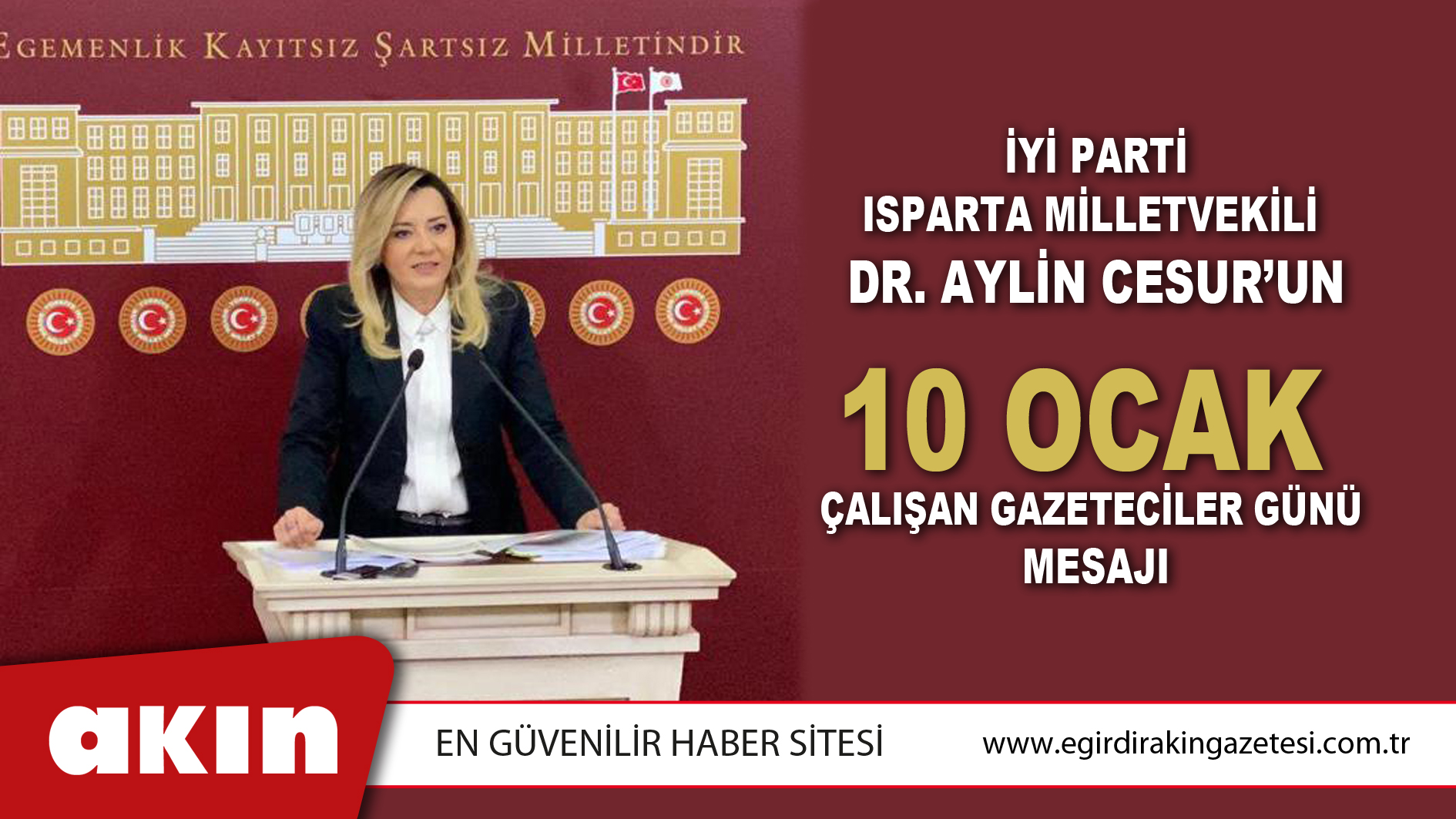 eğirdir haber,akın gazetesi,egirdir haberler,son dakika,İYİ Parti Isparta Milletvekili Dr. Aylin Cesur’un 10 Ocak Çalışan Gazeteciler Günü Mesajı