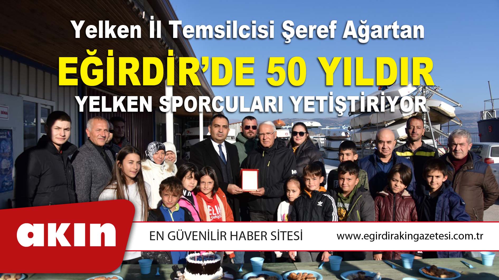 Yelken İl Temsilcisi Şeref Ağartan  Eğirdir’de 50 Yıldır Yelken Sporcuları Yetiştiriyor