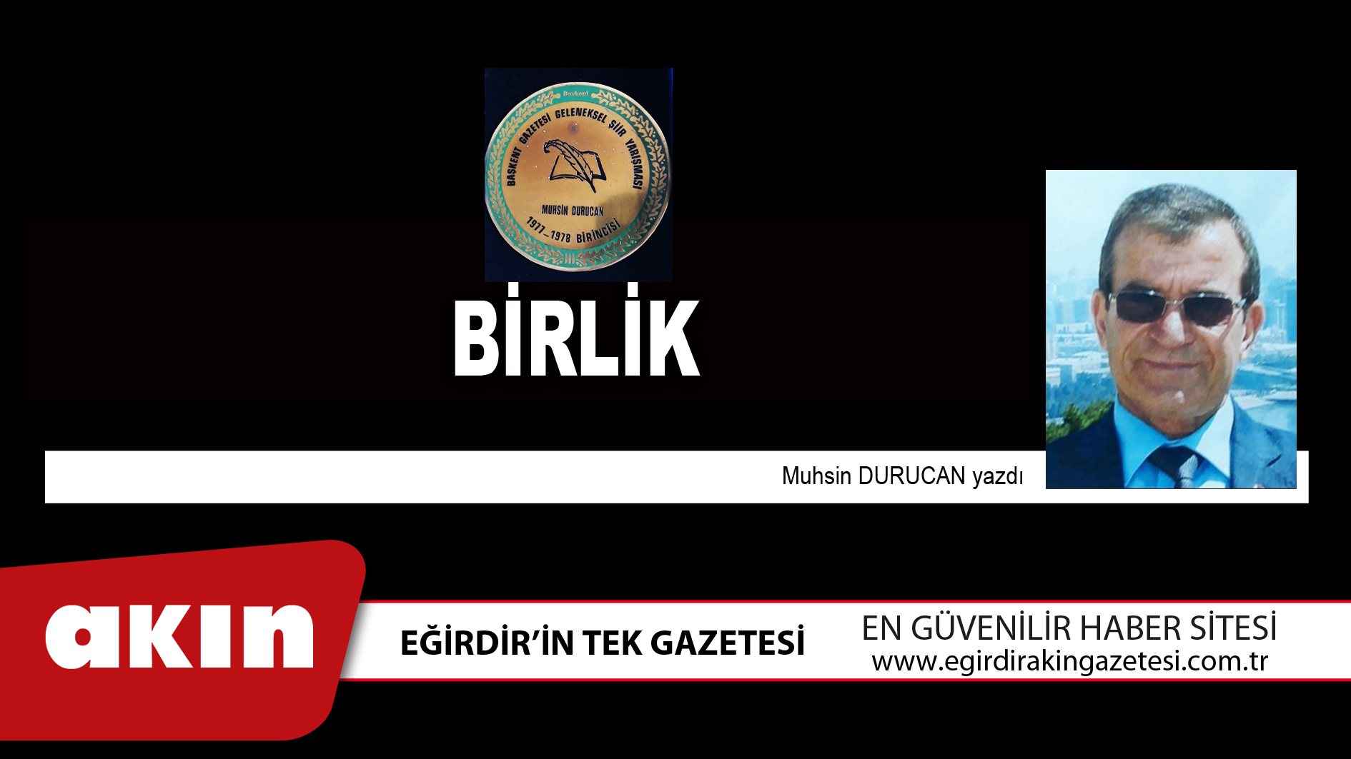 eğirdir haber,akın gazetesi,egirdir haberler,son dakika,BİRLİK