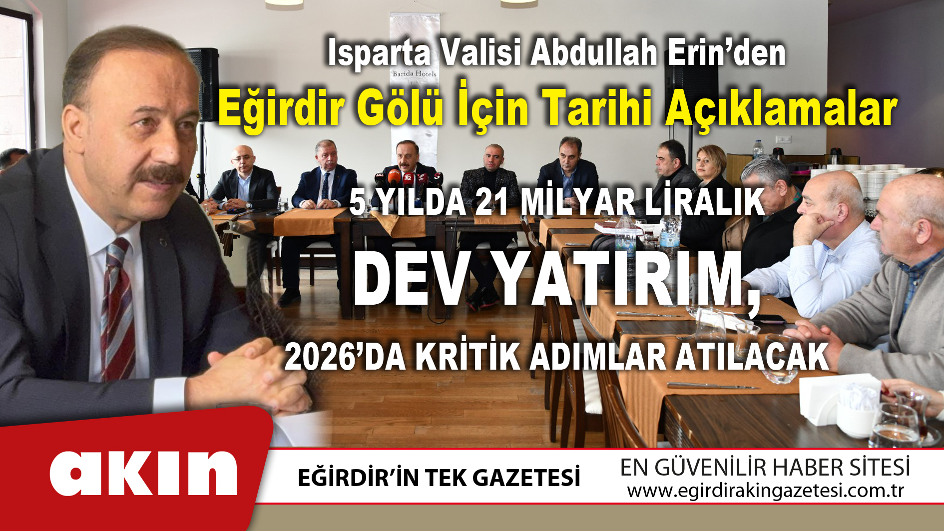 eğirdir haber,akın gazetesi,egirdir haberler,son dakika,Vali Erin’den Eğirdir Gölü İçin Tarihi Açıklamalar