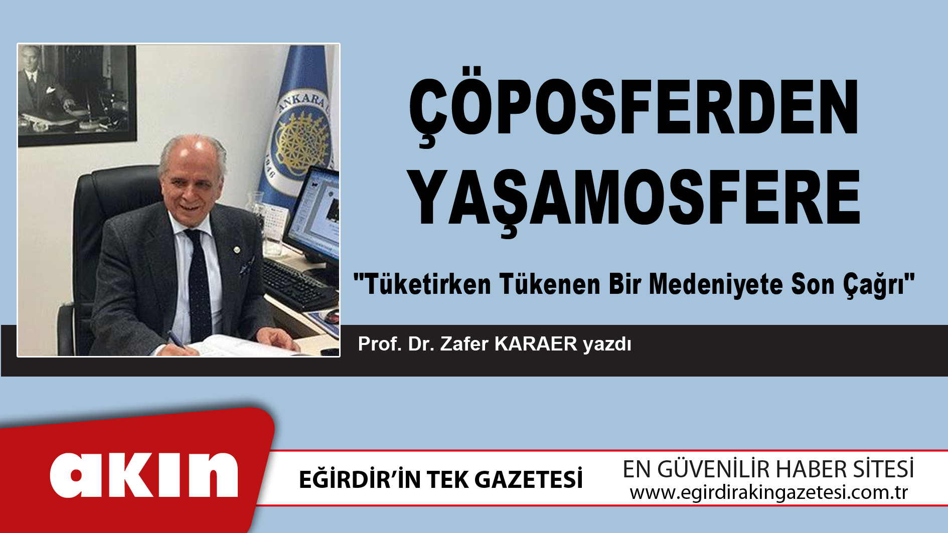 eğirdir haber,akın gazetesi,egirdir haberler,son dakika,Çöposferden Yaşamosfere
