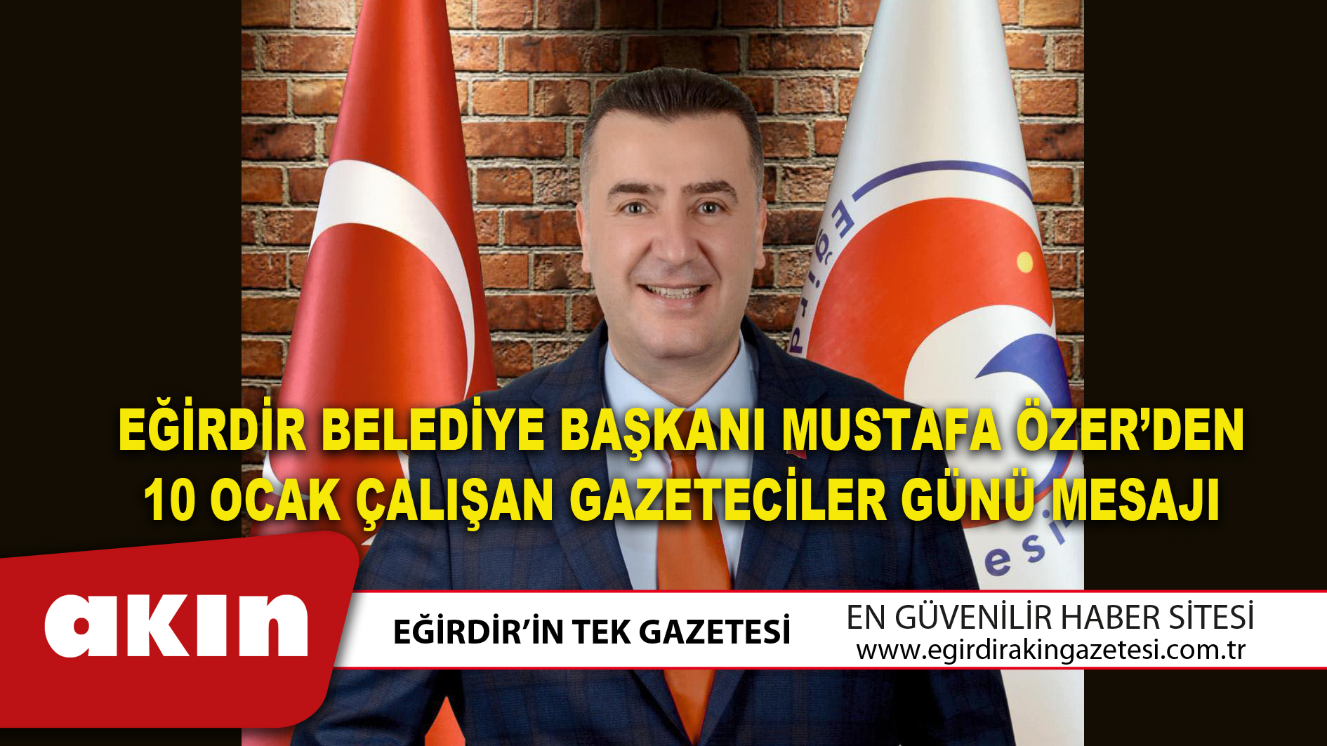 EĞİRDİR BELEDİYE BAŞKANI MUSTAFA ÖZER’DEN 10 OCAK ÇALIŞAN GAZETECİLER GÜNÜ MESAJI