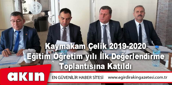 eğirdir haber,akın gazetesi,egirdir haberler,son dakika,Kaymakam Çelik 2019-2020 Eğitim Öğretim yılı İlk Değerlendirme Toplantısına Katıldı