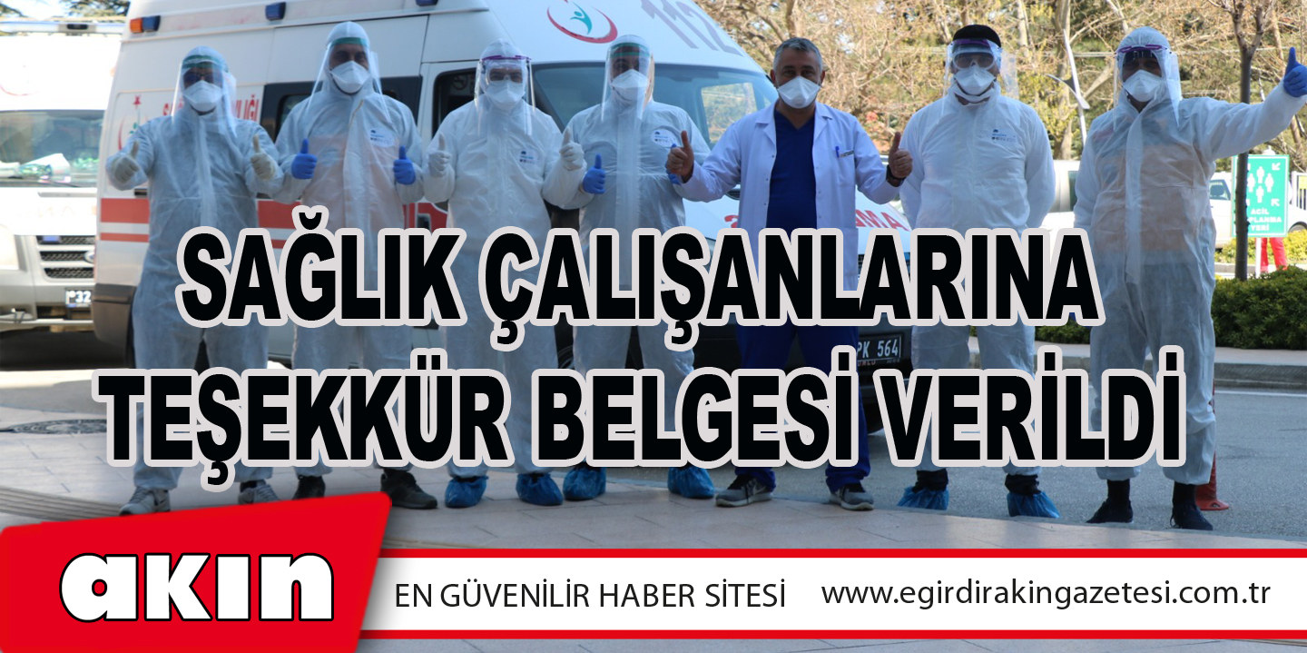 Sağlık Çalışanlarına Teşekkür Belgesi Verildi