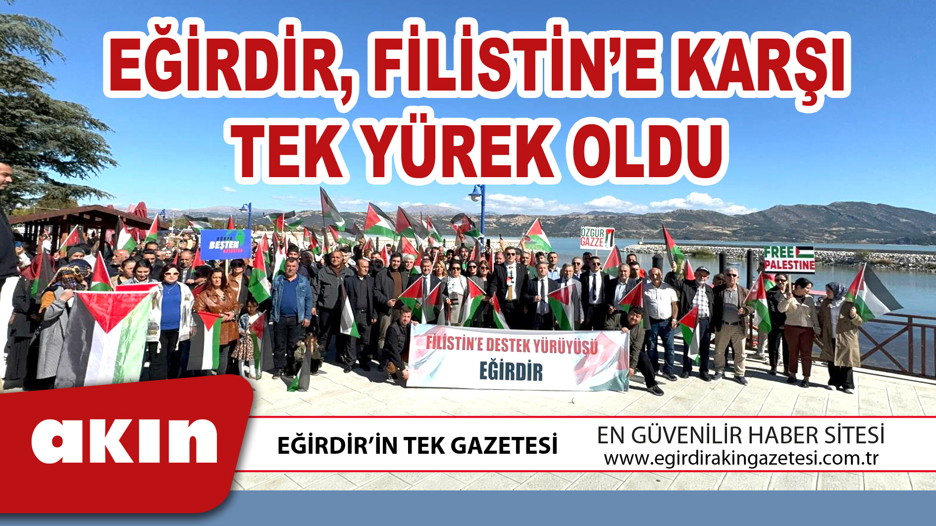 EĞİRDİR FİLİSTİN’E KARŞI TEK YÜREK OLDU
