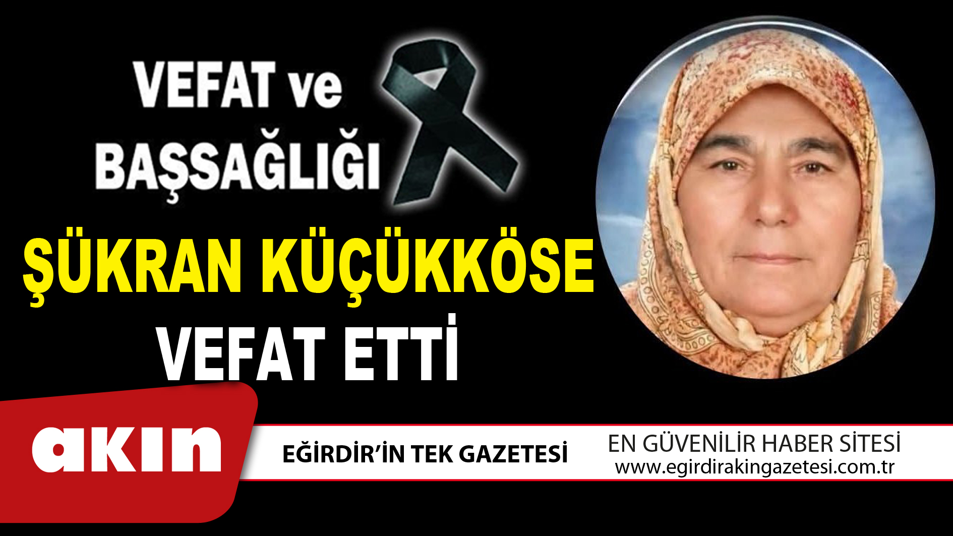 ŞÜKRAN KÜÇÜKKÖSE VEFAT ETTİ