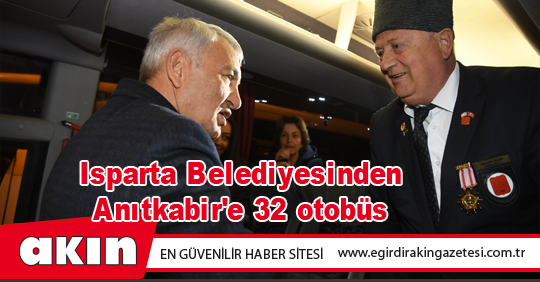 Isparta Belediyesinden Anıtkabir'e 32 otobüs