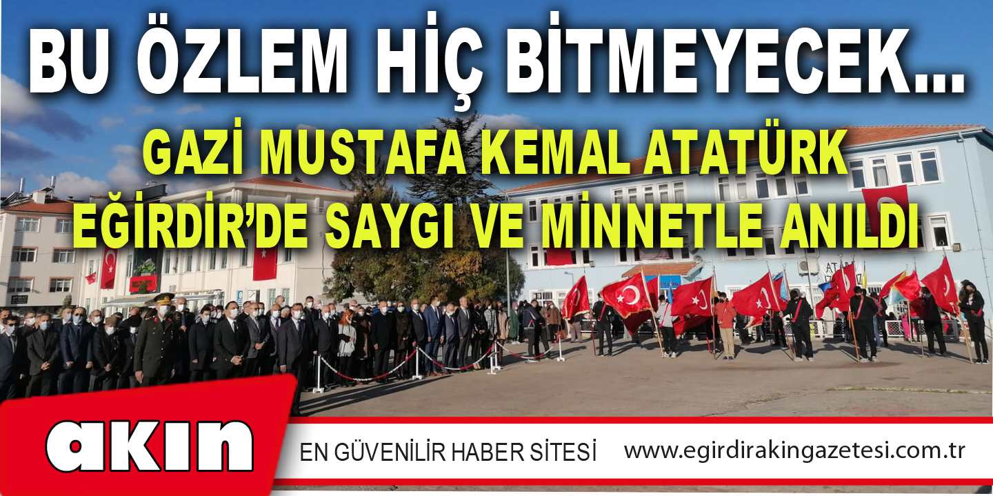 BU ÖZLEM HİÇ BİTMEYECEK…