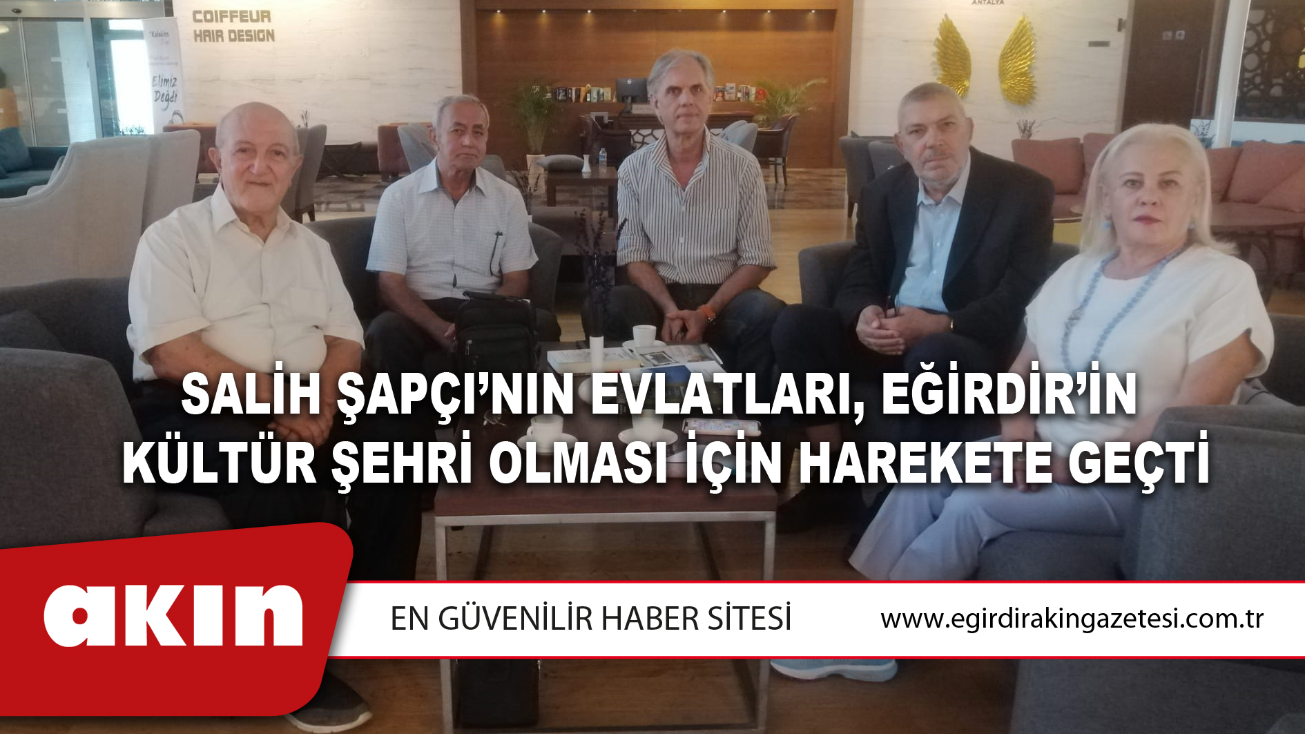 eğirdir haber,akın gazetesi,egirdir haberler,son dakika,Salih Şapçı’nın Evlatları, Eğirdir’in Kültür Şehri Olması İçin Harekete Geçti