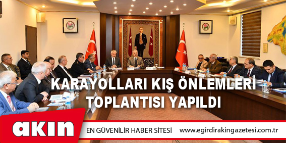 eğirdir haber,akın gazetesi,egirdir haberler,son dakika,Karayolları Kış Önlemleri Toplantısı Yapıldı