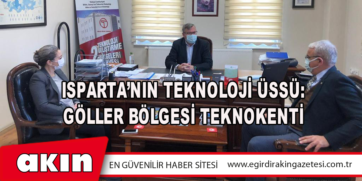 Isparta’nın Teknoloji Üssü: Göller Bölgesi Teknokenti