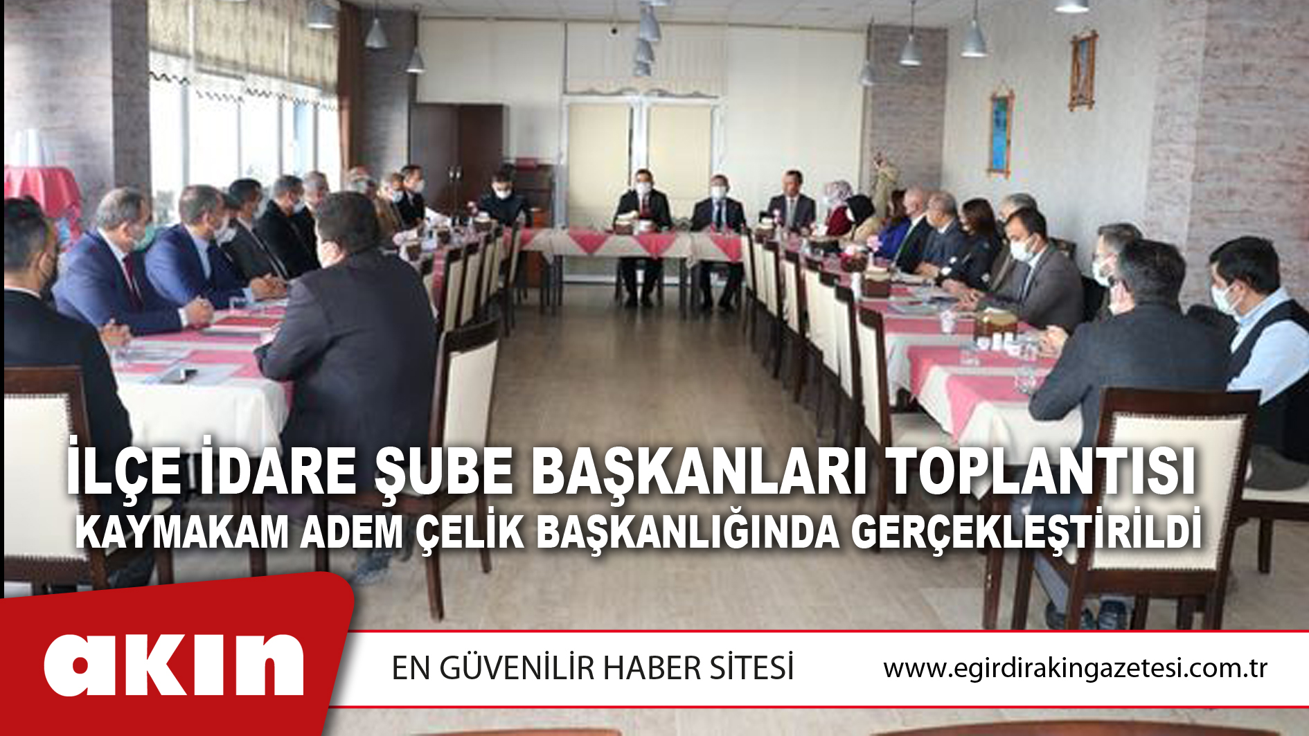 İlçe İdare Şube Başkanları Toplantısı  Kaymakam Adem Çelik Başkanlığında Gerçekleştirildi