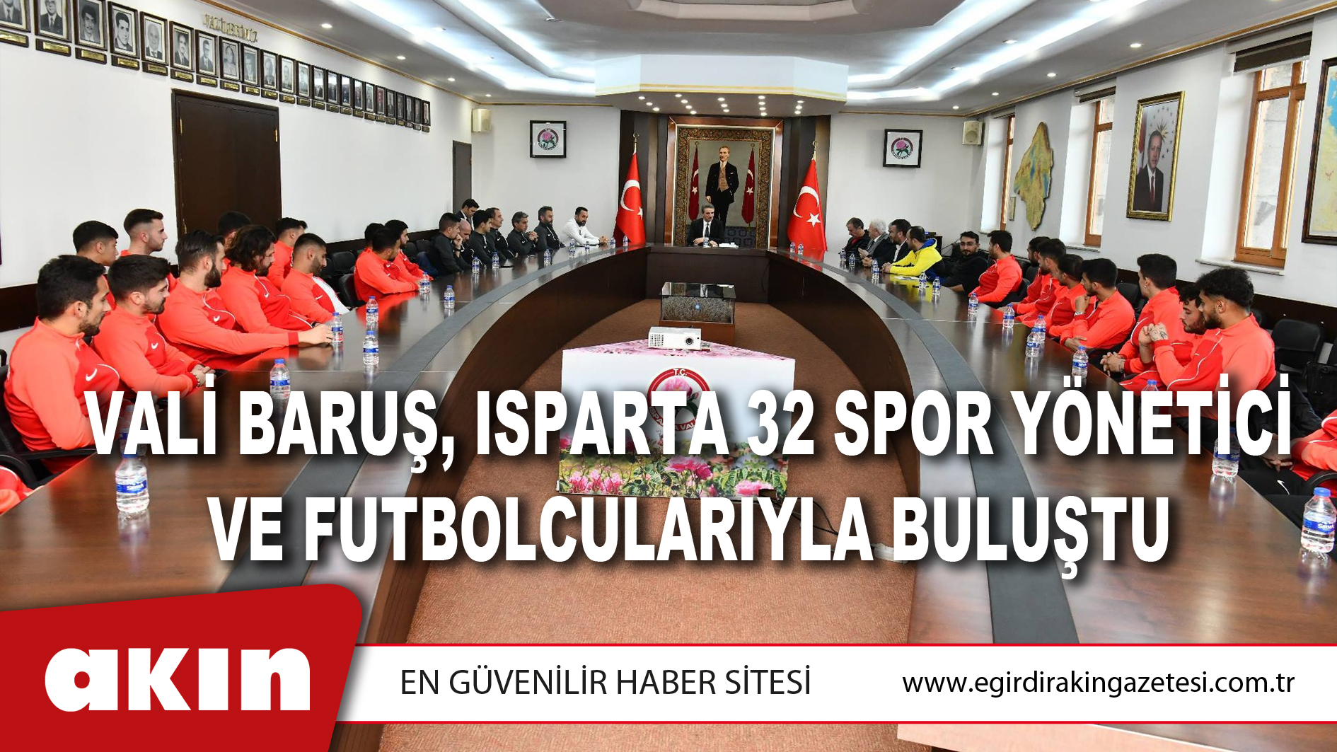 Vali Baruş, Isparta 32 Spor Yönetici Ve Futbolcularıyla Buluştu