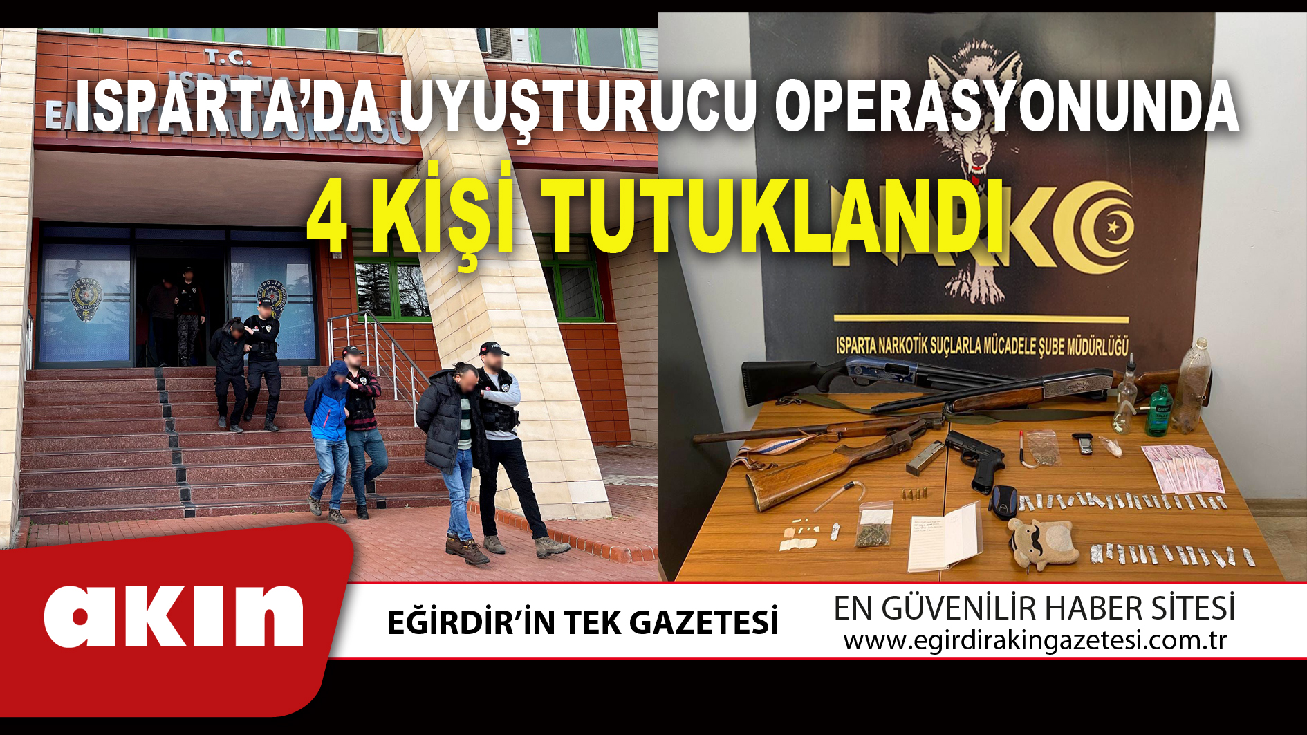 eğirdir haber,akın gazetesi,egirdir haberler,son dakika,Isparta’da Uyuşturucu Operasyonunda 4 Kişi Tutuklandı