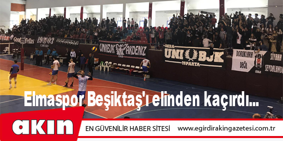 Elmaspor Beşiktaş'ı elinden kaçırdı...