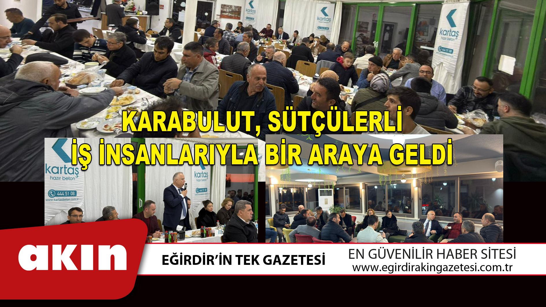 KARABULUT SÜTÇÜLERLİ İŞ İNSANLARIYLA BİR ARAYA GELDİ