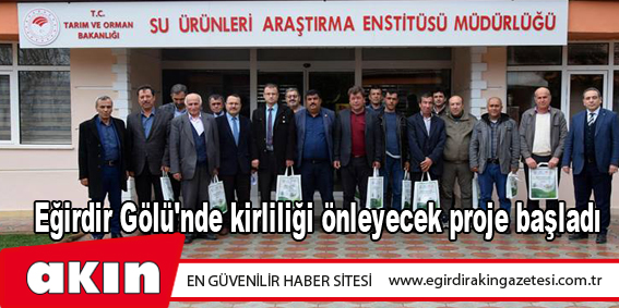 Eğirdir Gölü'nde kirliliği önleyecek proje başladı