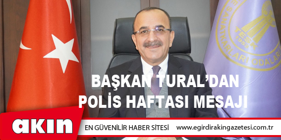 Başkan Tural’dan Polis Haftası Mesajı 