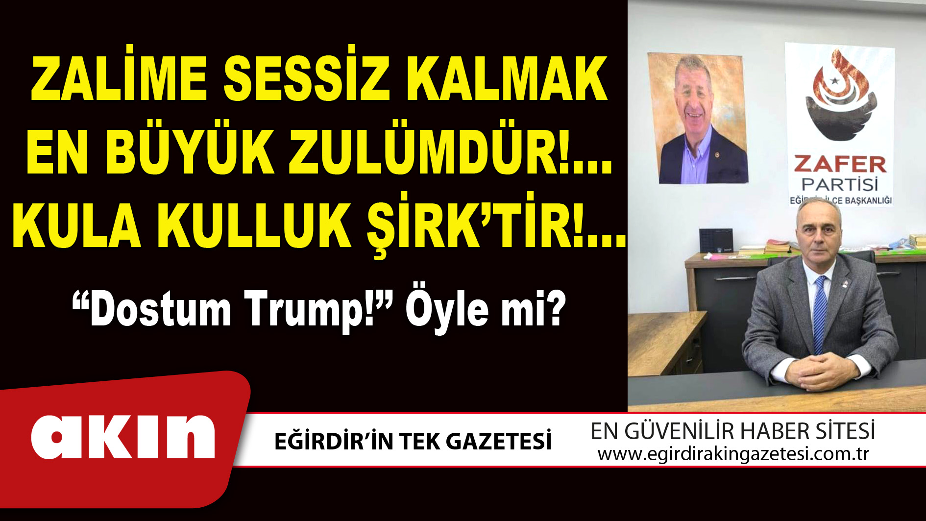 ZALİME SESSİZ KALMAK EN BÜYÜK ZULÜMDÜR!...