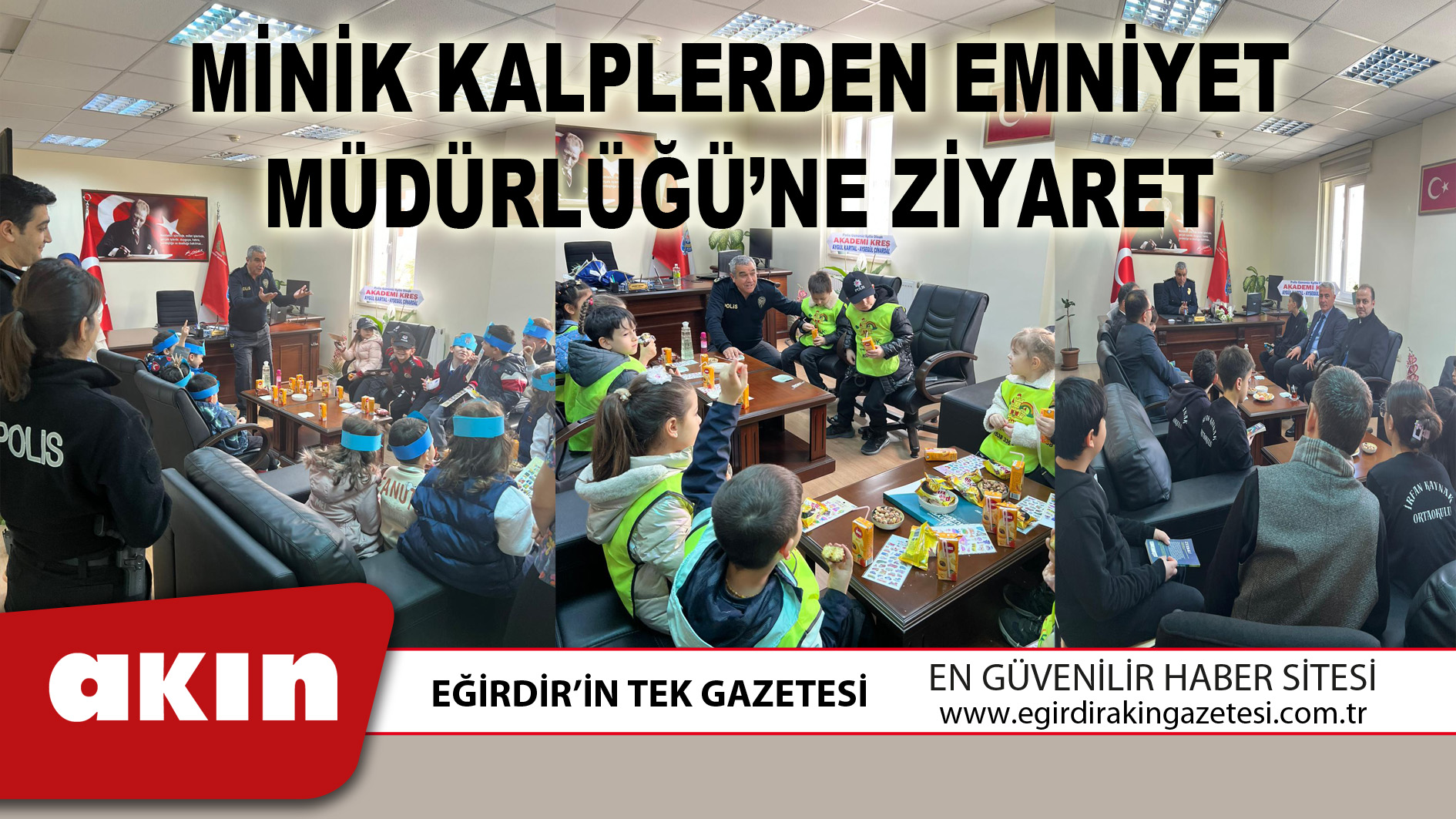 MİNİK KALPLERDEN EMNİYET MÜDÜRLÜĞÜ’NE ZİYARET