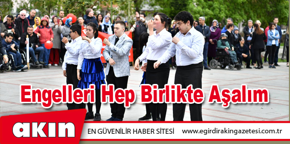 Engelleri Hep Birlikte Aşalım