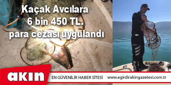 Kaçak Avcılara  6 bin 450 TL.  para cezası uygulandı