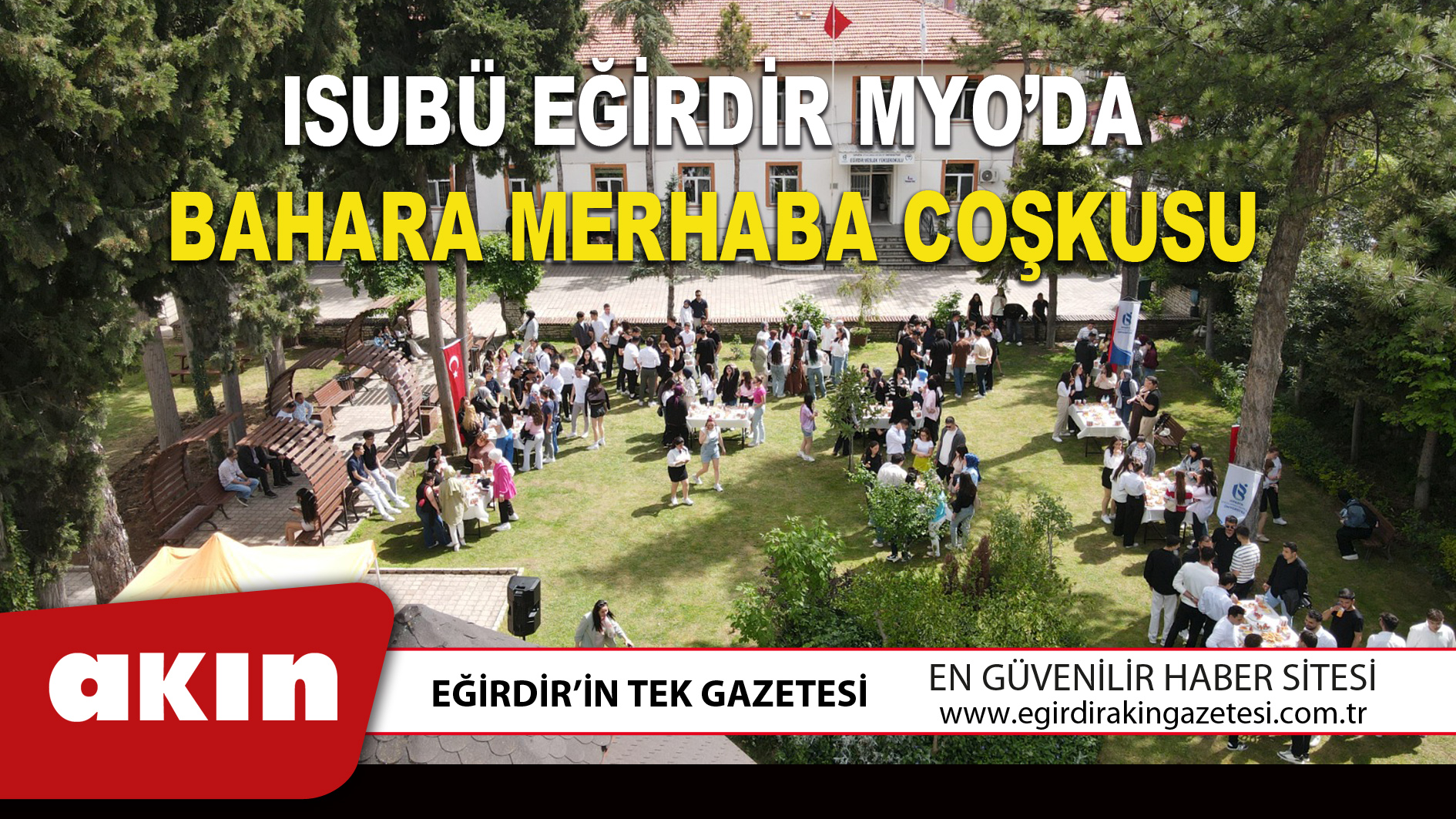 eğirdir haber,akın gazetesi,egirdir haberler,son dakika,ISUBÜ EĞİRDİR MYO’DA BAHARA MERHABA COŞKUSU