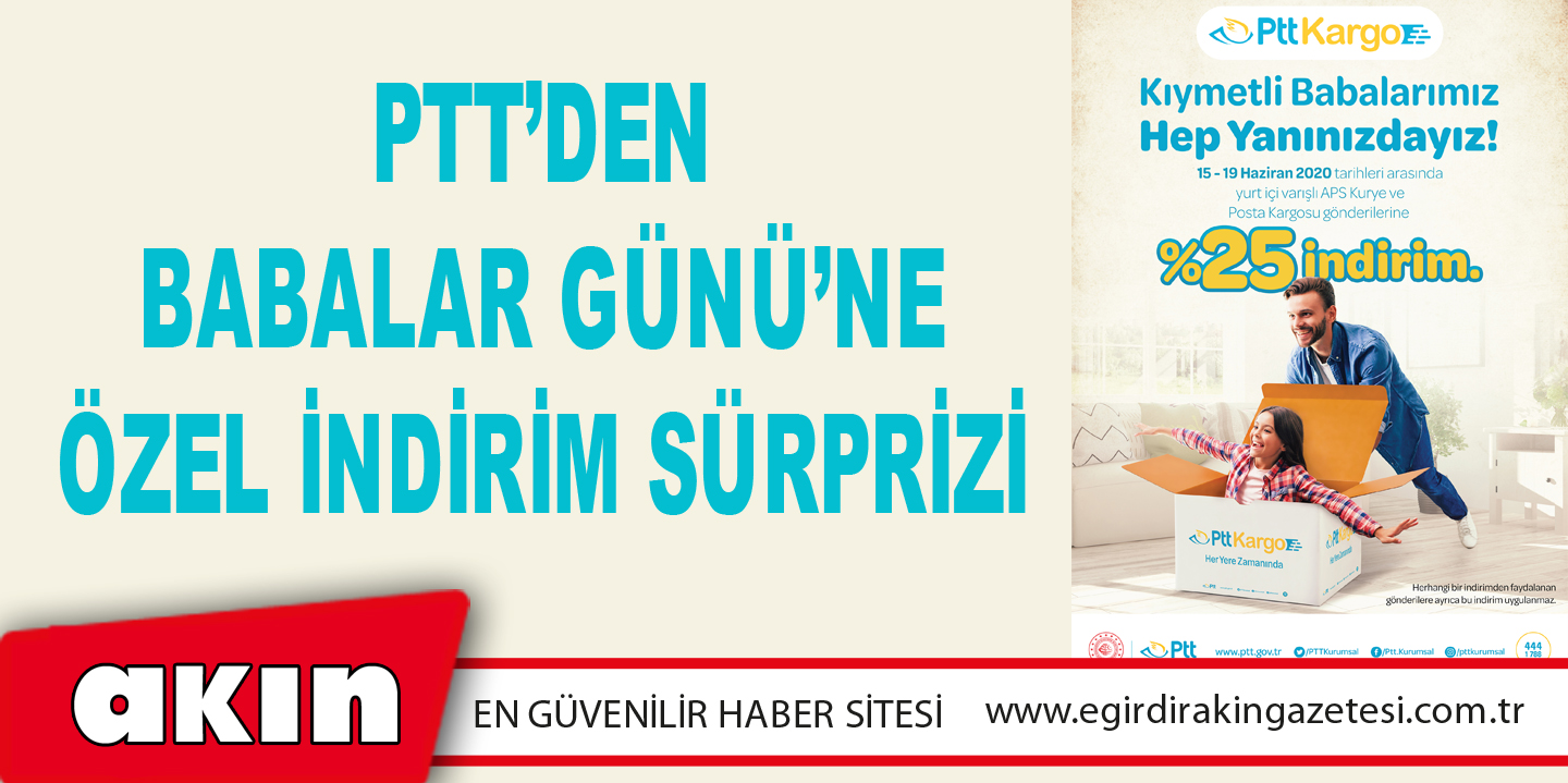 PTT’DEN BABALAR GÜNÜ’NE ÖZEL İNDİRİM SÜRPRİZİ