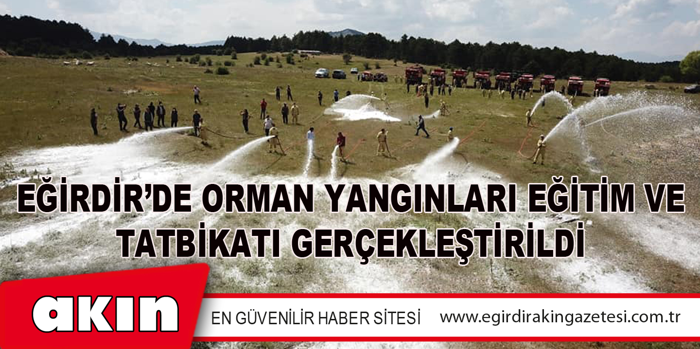 Eğirdir’de Orman Yangınları Eğitim Ve Tatbikatı Gerçekleştirildi