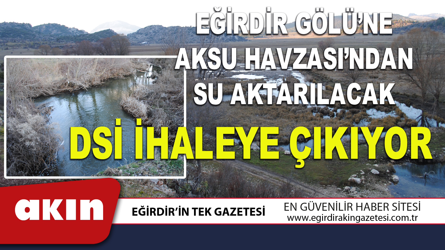 eğirdir haber,akın gazetesi,egirdir haberler,son dakika,EĞİRDİR GÖLÜ’NE AKSU HAVZASI’NDAN SU AKTARILACAK