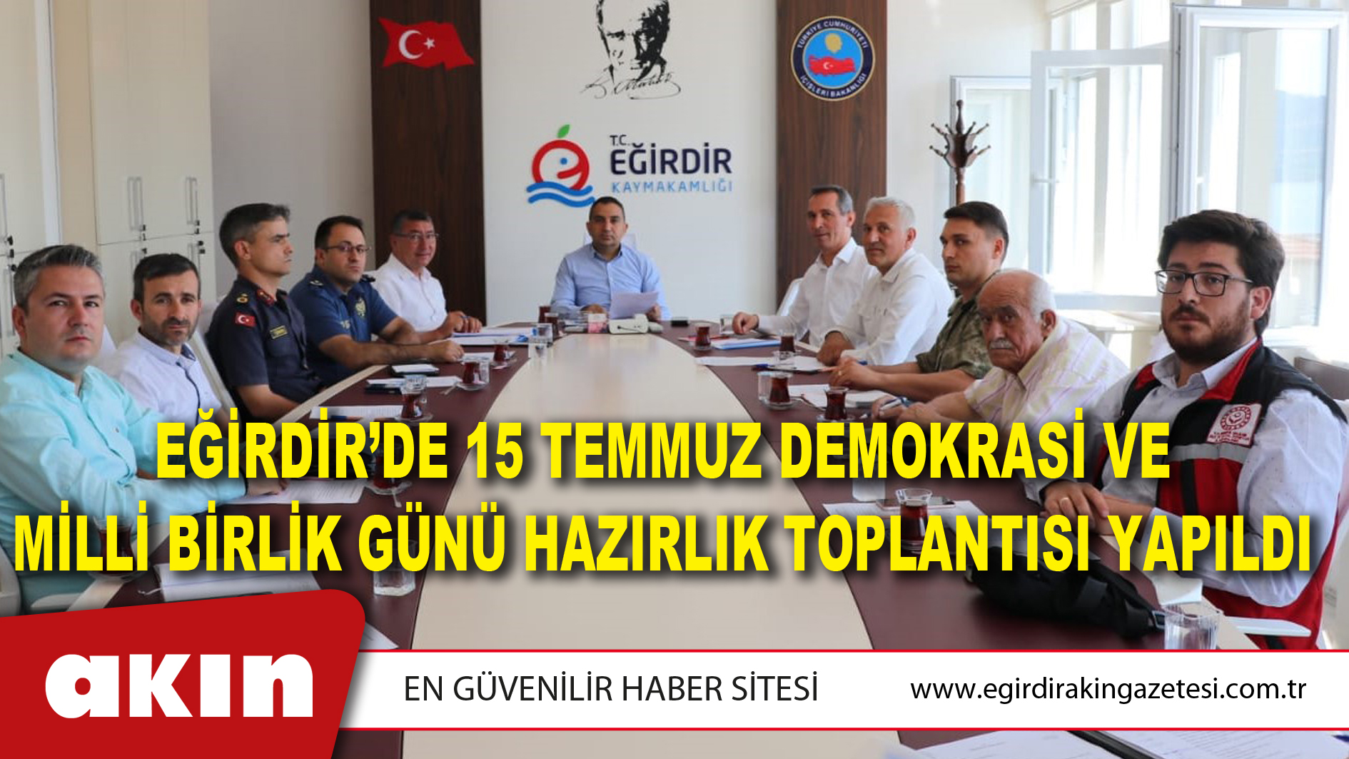 EĞİRDİR’DE 15 TEMMUZ DEMOKRASİ VE MİLLİ BİRLİK GÜNÜ HAZIRLIK TOPLANTISI YAPILDI