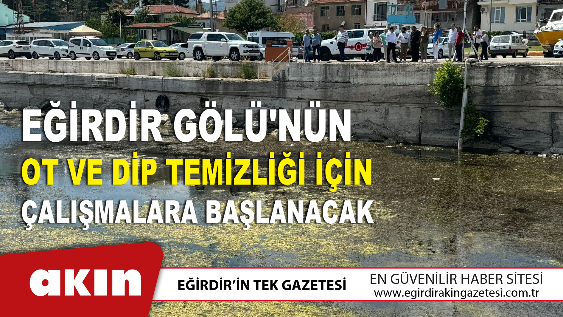 Eğirdir Gölü'nün Ot Ve Dip Temizliği İçin Çalışmalara Başlanacak