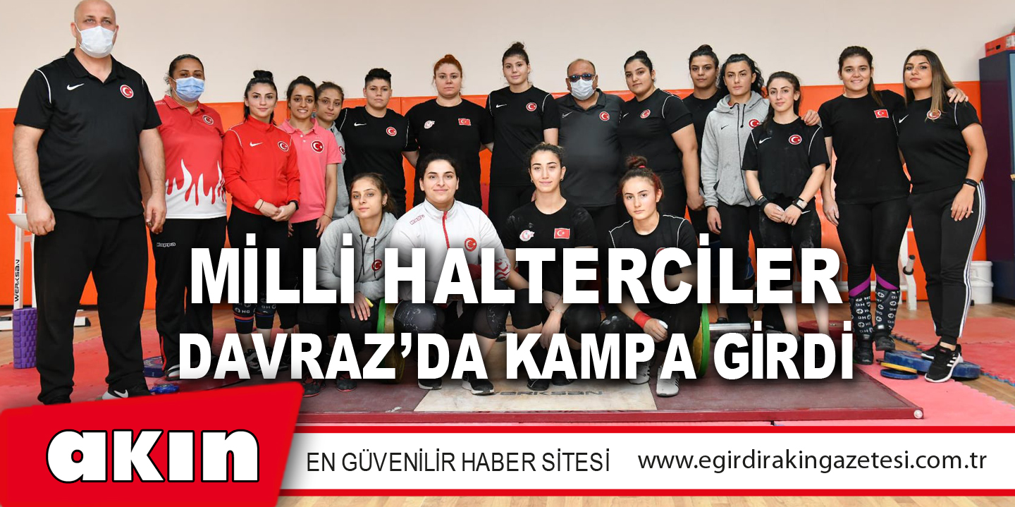 Milli Halterciler Davraz’da Kampa Girdi