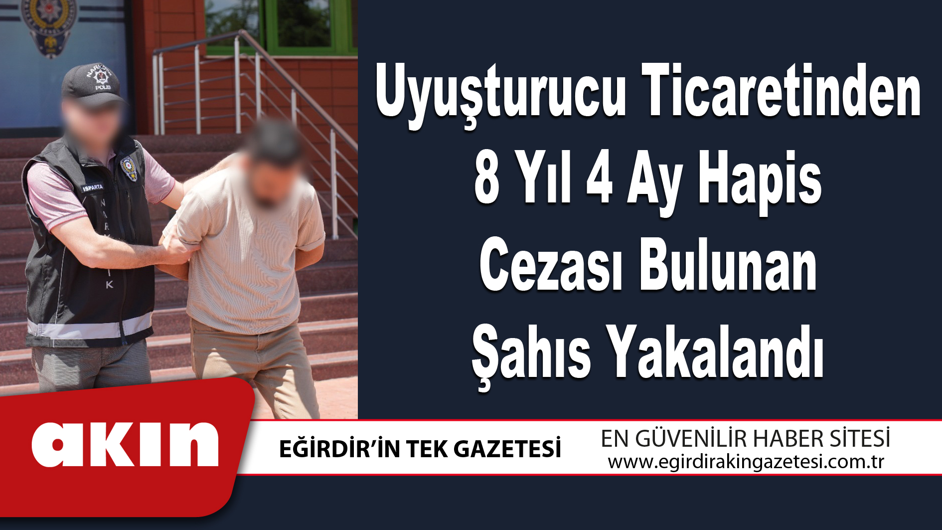 Uyuşturucu Ticaretinden 8 Yıl 4 Ay Hapis Cezası Bulunan Şahıs Yakalandı