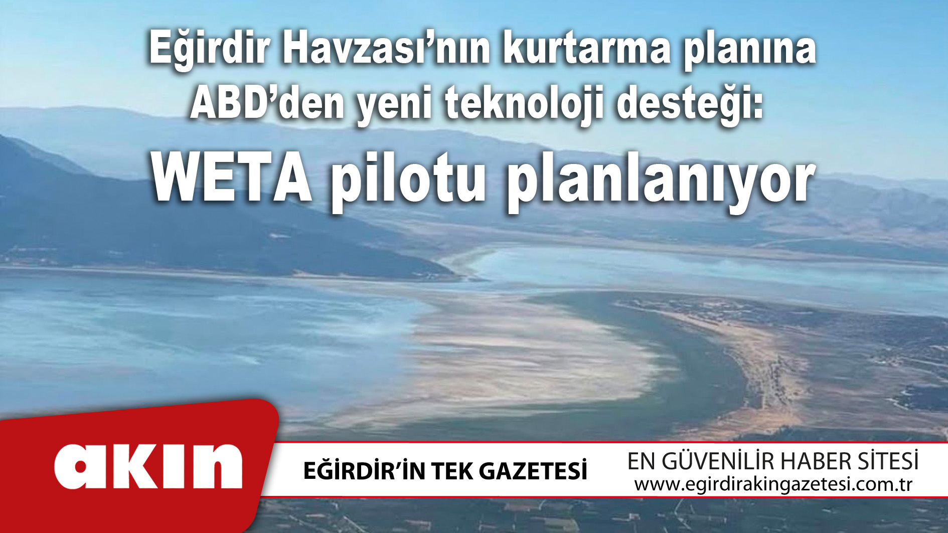 Eğirdir Havzası’nın kurtarma planına ABD’den yeni teknoloji desteği