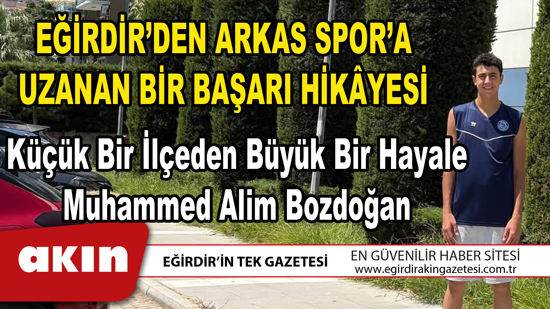 EĞİRDİR’DEN ARKAS SPOR’A UZANAN BİR BAŞARI HİKÂYESİ