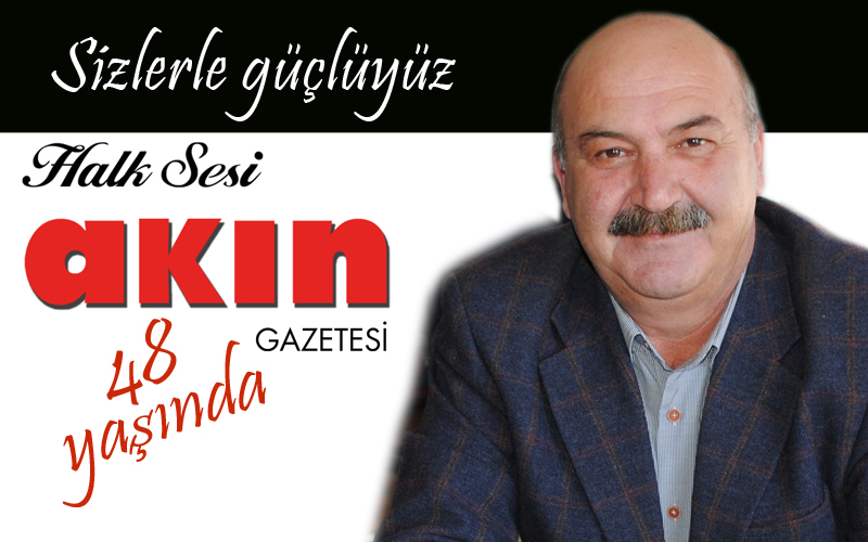 AKIN 48 YAŞINDA