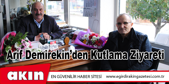 Arif Demirekin’den Kutlama Ziyareti