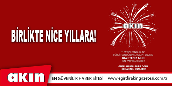 BİRLİKTE NİCE YILLARA!