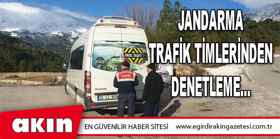 eğirdir haber,akın gazetesi,egirdir haberler,son dakika,Jandarma Trafik Timlerinden Denetleme…