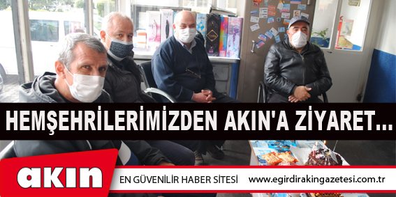 Hemşehrilerimizden Akın'a Ziyaret...