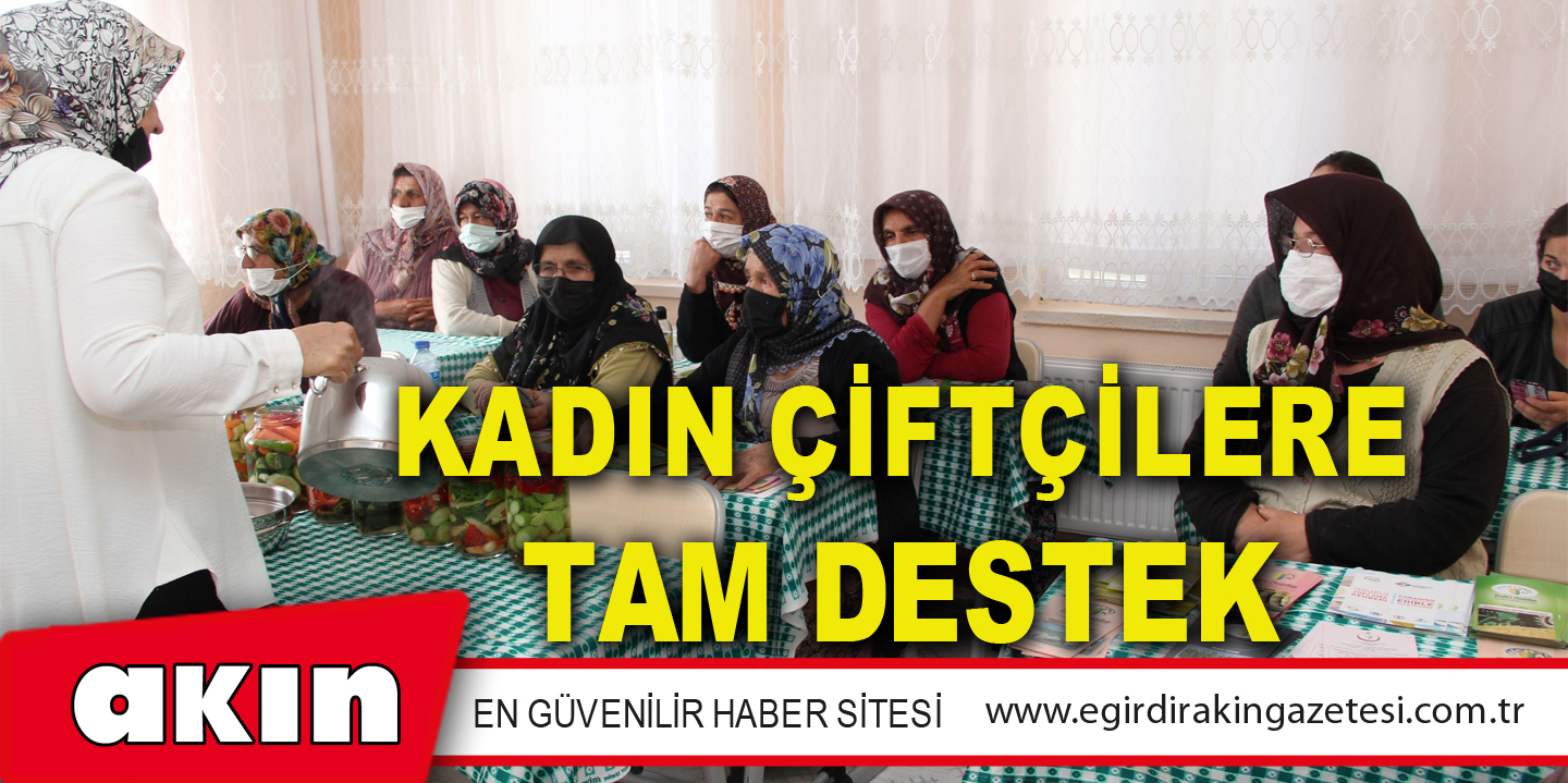 Kadın Çiftçilere Tam Destek