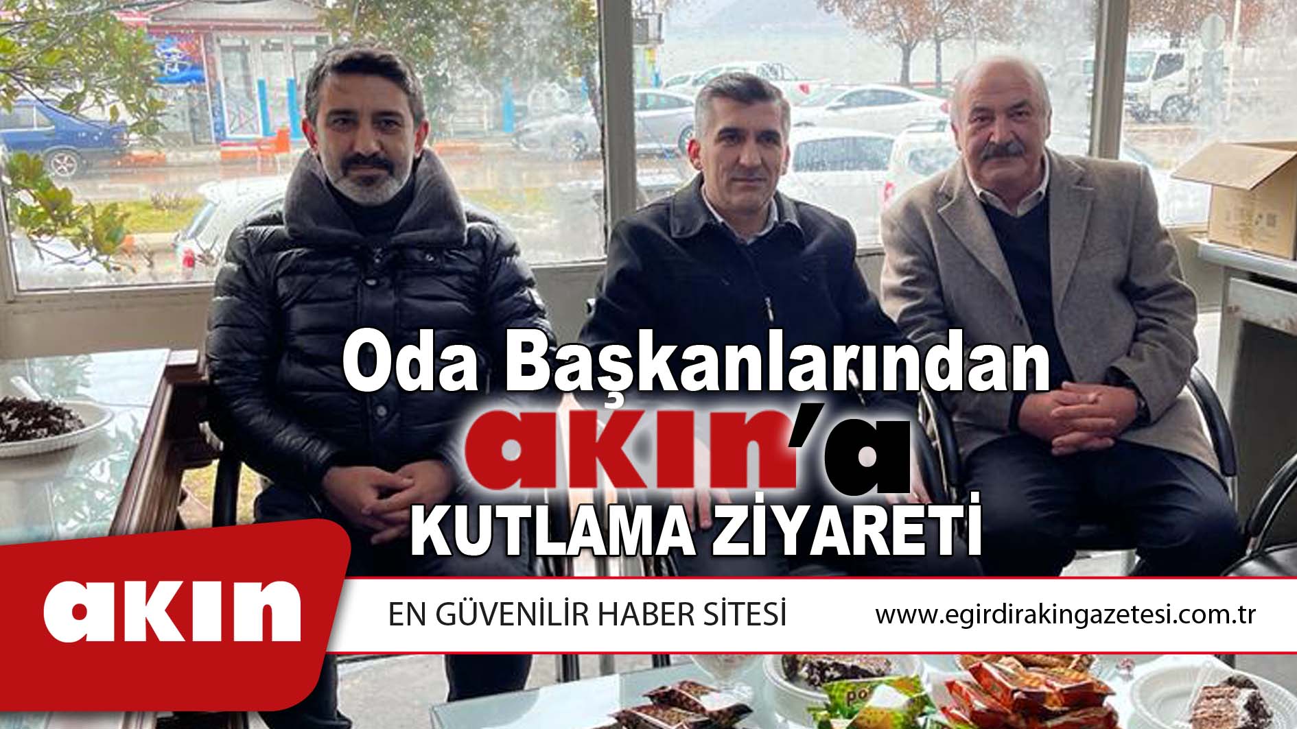 ODA BAŞKANLARINDAN AKIN'A TEBRİK ZİYARETİ