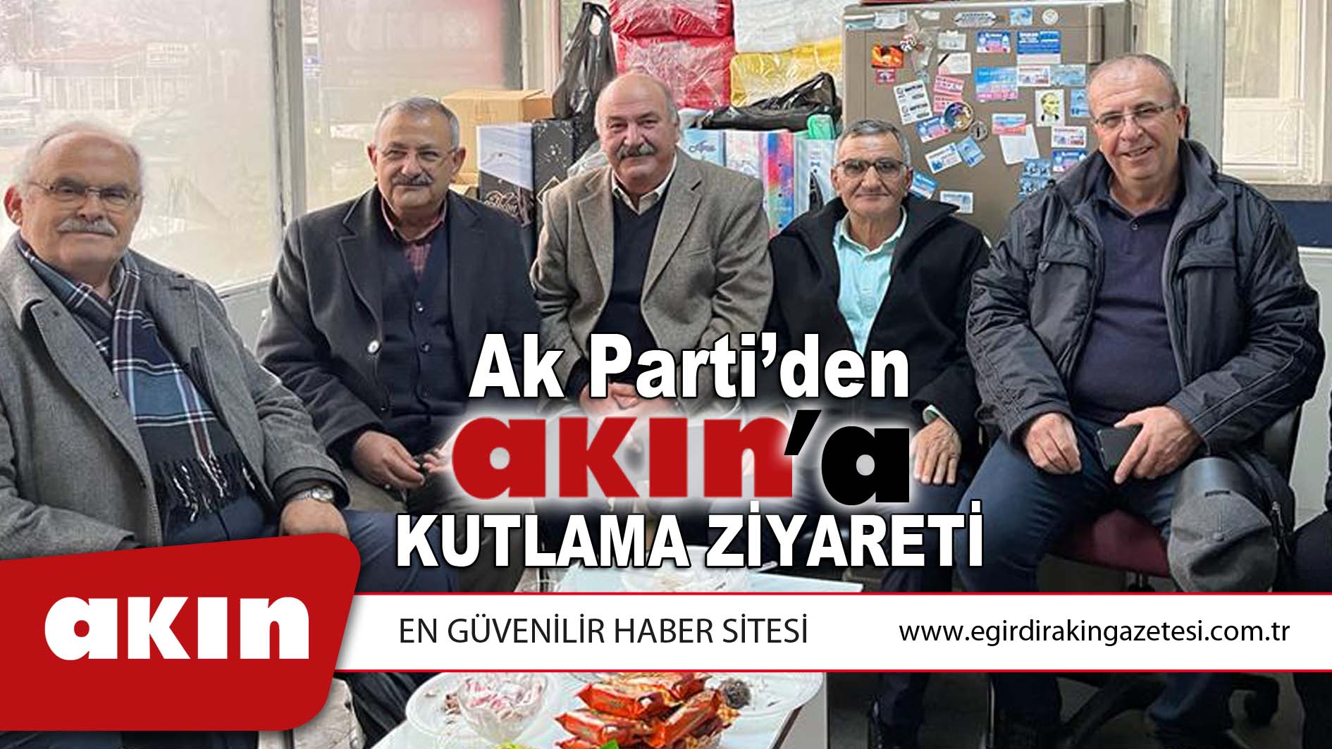 Ak Parti'den Akın'a Kutlama Ziyareti