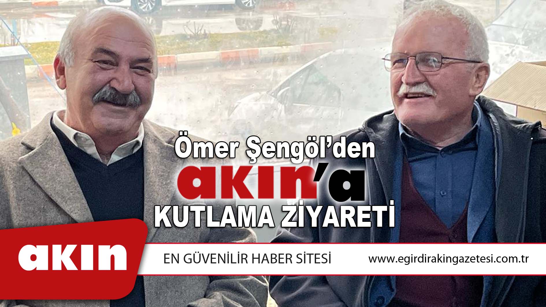 Ömer Şengöl'den Akın'a Kutlama Ziyareti